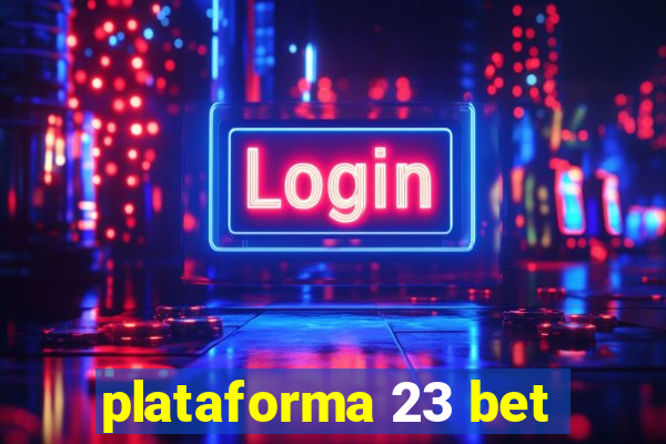 plataforma 23 bet